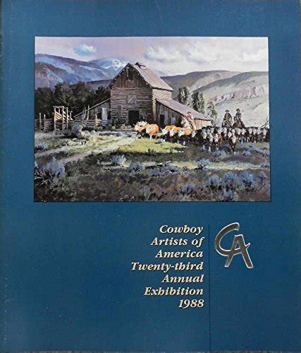 Cowboy Artists Of America Twenty Third Annual Exhibition 1988 At The