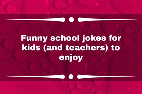 100 Funny School Jokes For Kids And Teachers To Enjoy Legitng