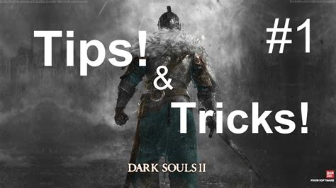 What Dark Souls Taught Me Episode 1 Dark Souls 2 Tips And Tricks Youtube