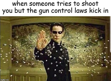 Neo Stopping Bullets Memes Imgflip