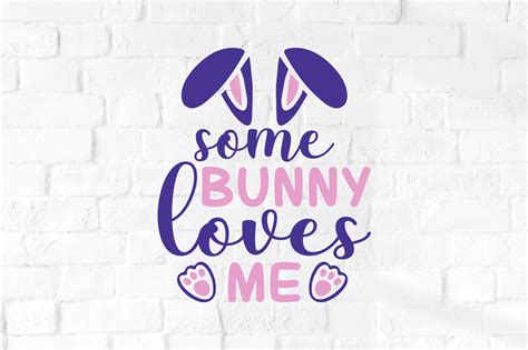 Some Bunny Loves Me Svg Cut Files Graphic By Trendy Designs · Creative