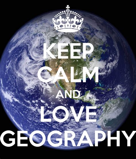 Keep Calm And Love Geography Poster Dian Keep Calm O Matic