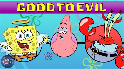 Spongebob Squarepants Characters Good To Evil Youtube