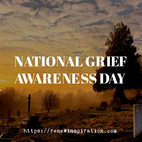 National Grief Awareness Day Renew Inspiration Mind Body Spirit