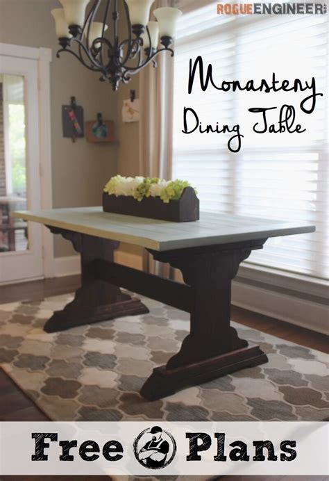 Choose a dining table you love. Monastery Dining Table { Free DIY Plans } Rogue Engineer