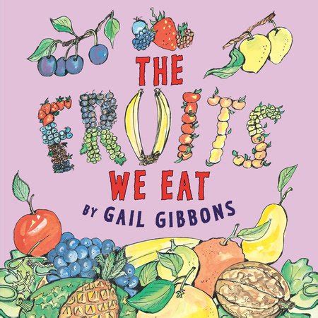 The Fruits We Eat By Written Illustrated By Gail Gibbons Penguin