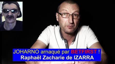 Joharno Arnaqué Par Betfirst Raphaël Zacharie De Izarra смотреть