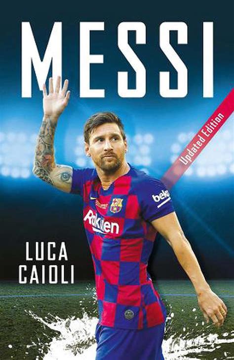 Messi Updated Edition By Luca Caioli English Paperback Book Free Shipping 9781785785818 Ebay