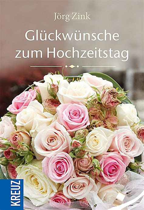 Eine hochzeit ist das erste blatt eines unbeschriebenen buches, welches das paar im laufe der jahre mit einem leben . Glückwünsche zum Hochzeitstag Buch bei Weltbild.ch bestellen