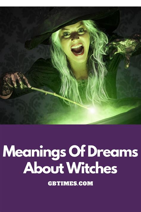 24 Meanings Of Dreams About Witches Gb Times The Spirit Magazine