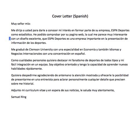 Maybe you would like to learn more about one of these? Spanish Cover Letter Sample Cover Letter (Spanish) Muy señor mío: Me dirijo a usted para darle a ...