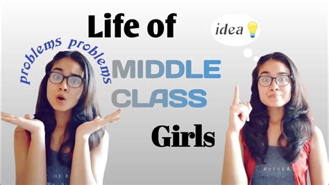 Life Of A Middle Class Girlsituations In Life Of Middle Class Girlthe Innocent Girl Youtube