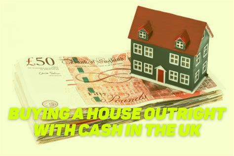 Buying A House Outright With Cash Uk Edition A 2022 Guide