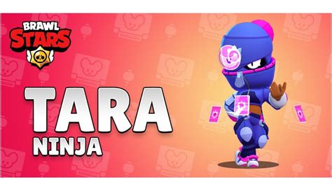 All content must be directly related to brawl stars. BRAWL STARS - USANDO O NOVO VISUAL TARA NINJA E FINAL ...