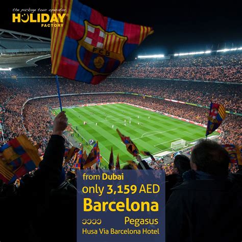 Barcelona Holiday Package For 3159 Aed From Dubai Incl Flights Hotel