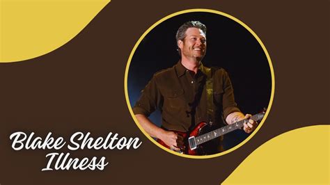 blake shelton illness is he facing any health issue or not