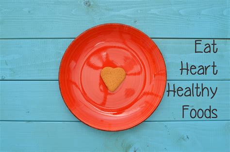 17 Heart Healthy Foods To Add To Your Diet