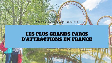 Top 9 Des Plus Grands Parcs Dattractions En France