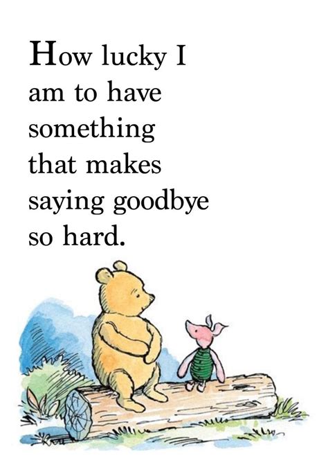 Winnie The Pooh Quote How Lucky I Am To Have Something That Makes