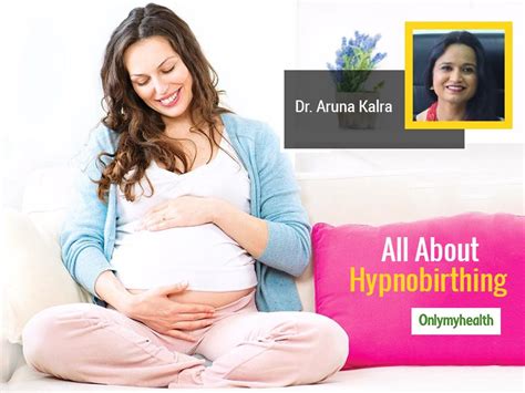 All About Hypnobirthing Explained By Gynaecologist Dr Aruna Kalra Onlymyhealth