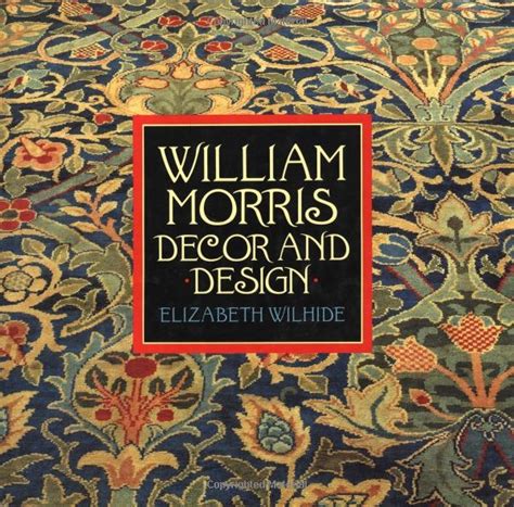 William Morris Decor And Design Elizabeth Wilhide Books