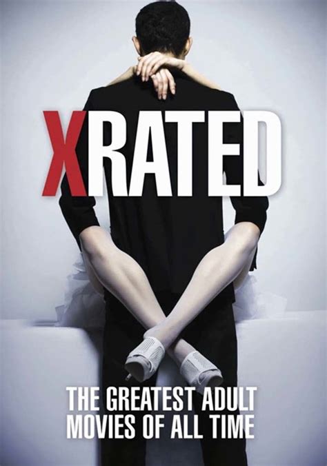 X Rated The Greatest Adult Movies Of All Time Streaming