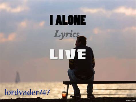 Live I Alone Lyrics Lyrics Youtube