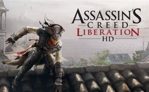 Ubisoft Announces The Withdrawal Of Assassin S Creed Liberation HD On