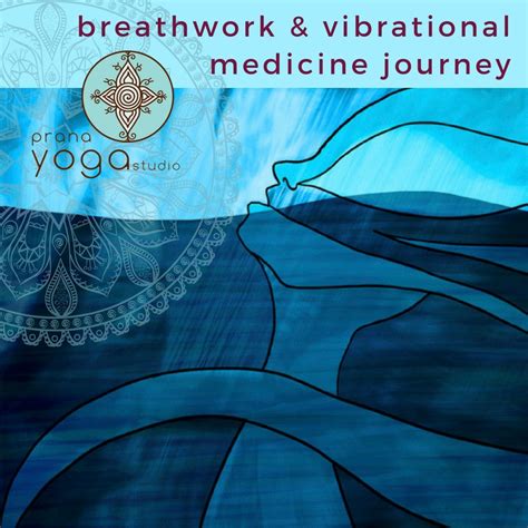 Breathwork + Vibrational Medicine Journey - Prana Yoga Studio Edmonton