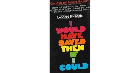 I Would Have Saved Them If I Could By Leonard Michaels