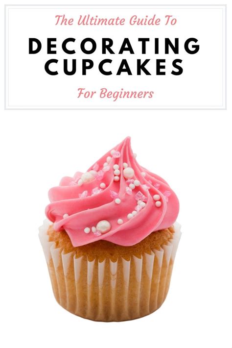 These pages and posts will provide you with endless affordable and simple ideas for your home! Ultimate Guide To Decorating Cupcakes For Beginners ...