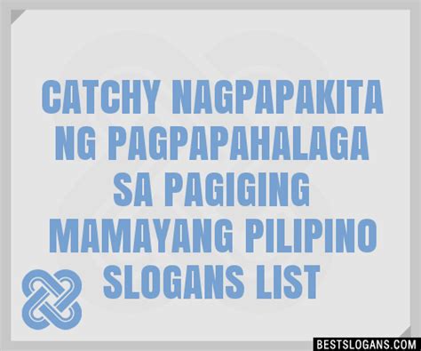 100 Catchy Pag Papahalaga Sa Pagiging Mamayang Pilipino Slogans 2024