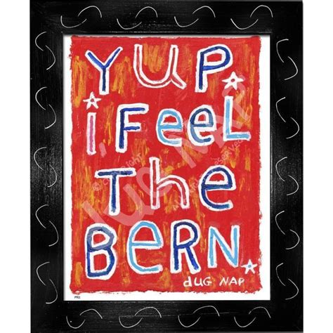 Feel The Bern Art Print By Dug Nap