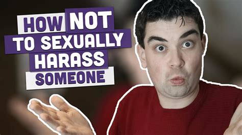 How Not To Sexually Harass Someone Youtube
