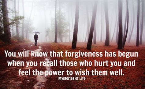 You Will Know That Forgiveness Has Begun When You Recall Those Who Hurt
