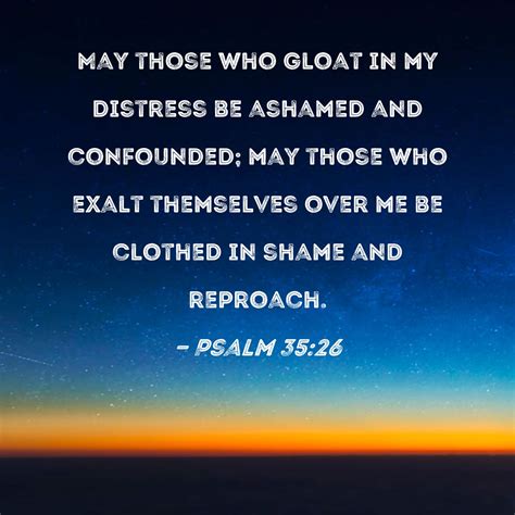 Psalm 3526 May Those Who Gloat In My Distress Be Ashamed And