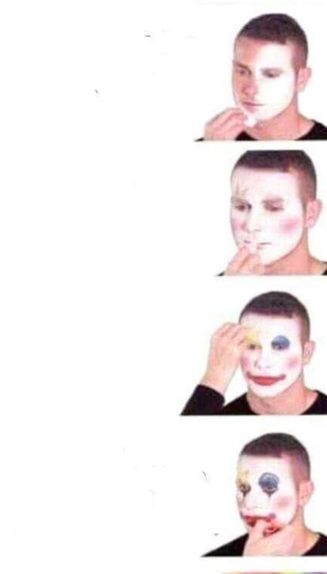 Putting On Clown Makeup Meme Generator Tutor Suhu