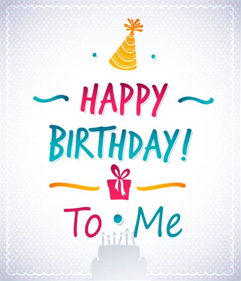Special Happy Birthday To Me Images Collection Birthday Wishes