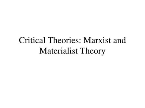 Ppt Critical Theories Marxist And Materialist Theory Powerpoint