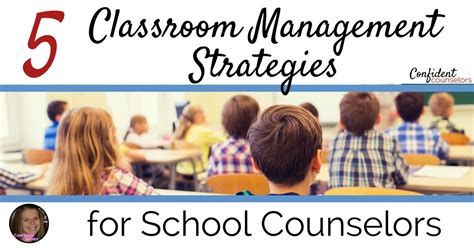 5 Classroom Management Strategies For School Counselors Confident