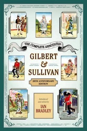 The Complete Annotated Gilbert And Sullivan W S Gilbert Author 9780199392438 Blackwells