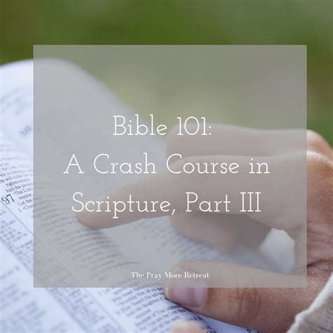 Bible 101 A Crash Course In Scripture Part Iii Big Box The Pray