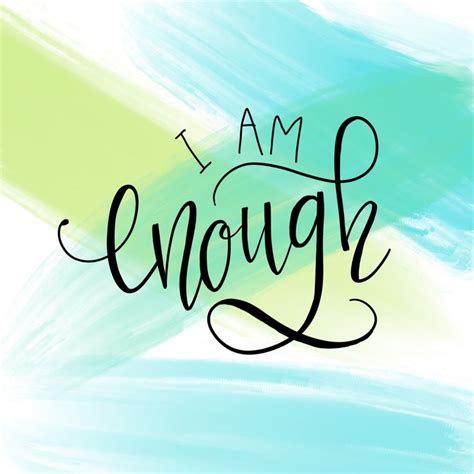 I Am Enough Quote Enough Is Enough Quotes I Am Enough Instagram