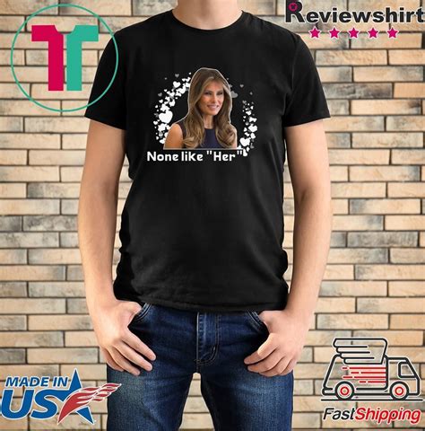 Melania Trump None Like Her T Shirt Shirtsmango Office