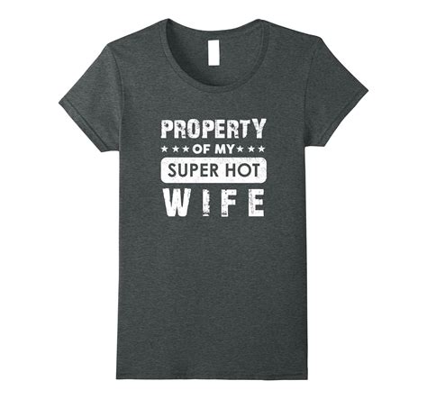Property Of My Hot Wife T Shirt Funny T Shirt Hubby Wifey An 4lvs
