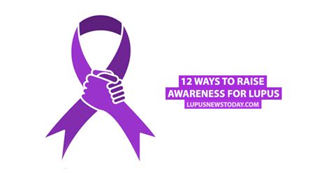 12 Ways To Raise Awareness For Lupus Lupus News Today