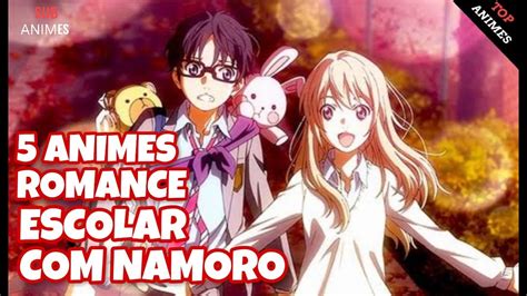 5 Animes De Romance Escolar Com Namoro Sem EnrolaÇÃo Youtube