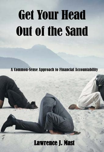 Get Your Head Out Of The Sand A Common Sense Approach To Financial