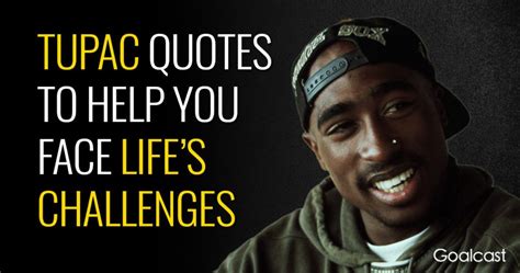 38 Tupac Quotes To Help You Face Lifes Challenges Tupac Quotes Best