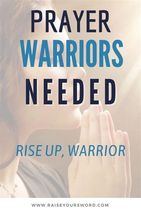 Prayer Warriors Needed Rise Up Prayer Warrior Your Prayers Are
